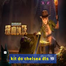kit do chelsea dls 19